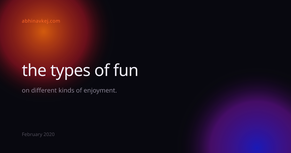 the types of fun